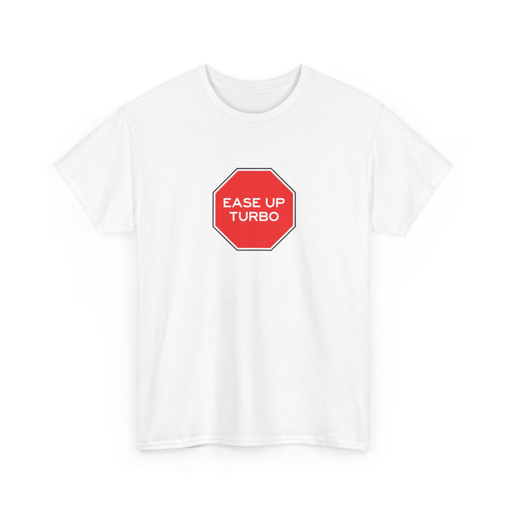Ease Up Turbo Unisex Tshirt