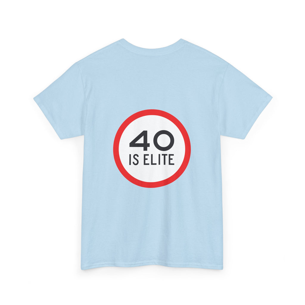 40 Is Elite Unisex Tshirt