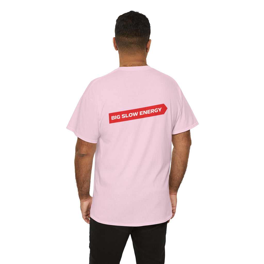 Big Slow Energy Unisex Tshirt