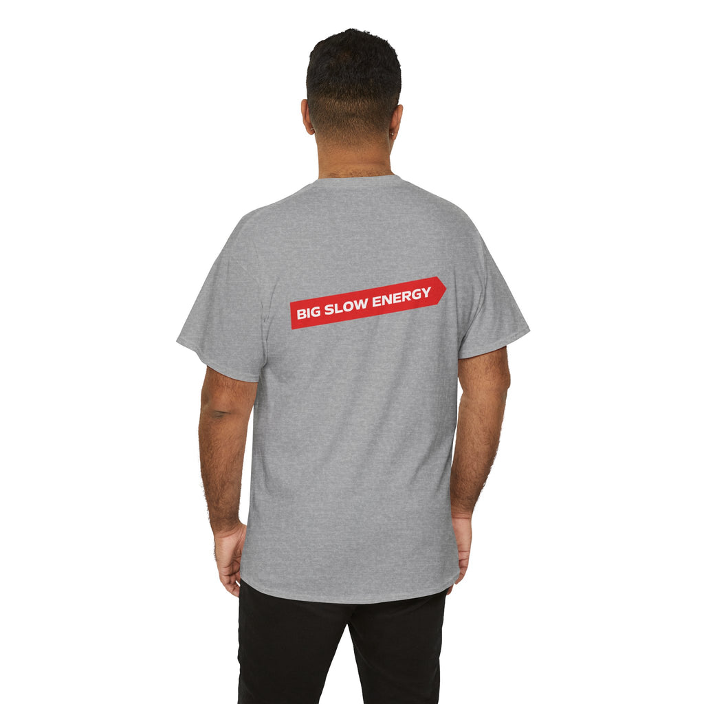 Big Slow Energy Unisex Tshirt