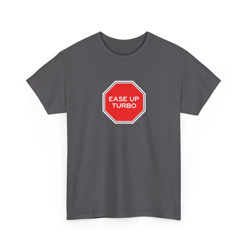 Ease Up Turbo Unisex Tshirt
