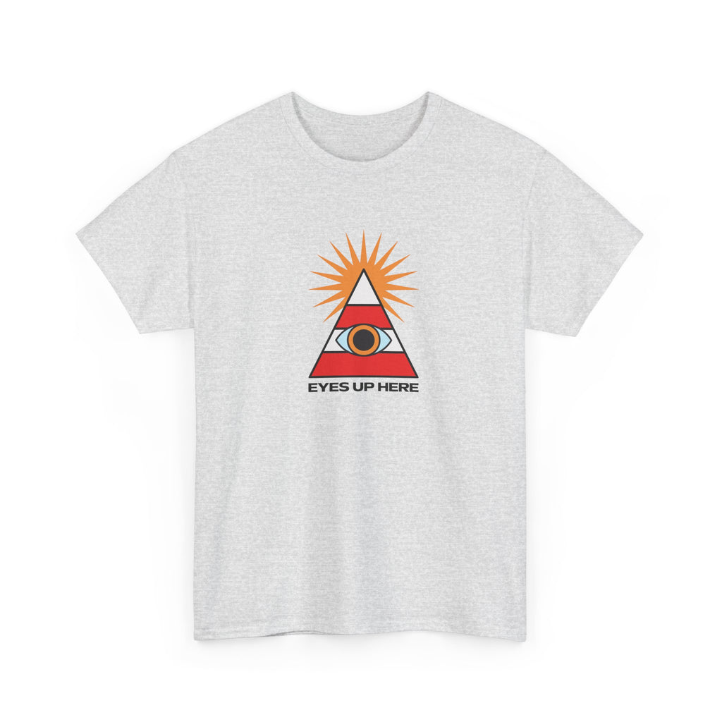 Eyes Up Here Tshirt