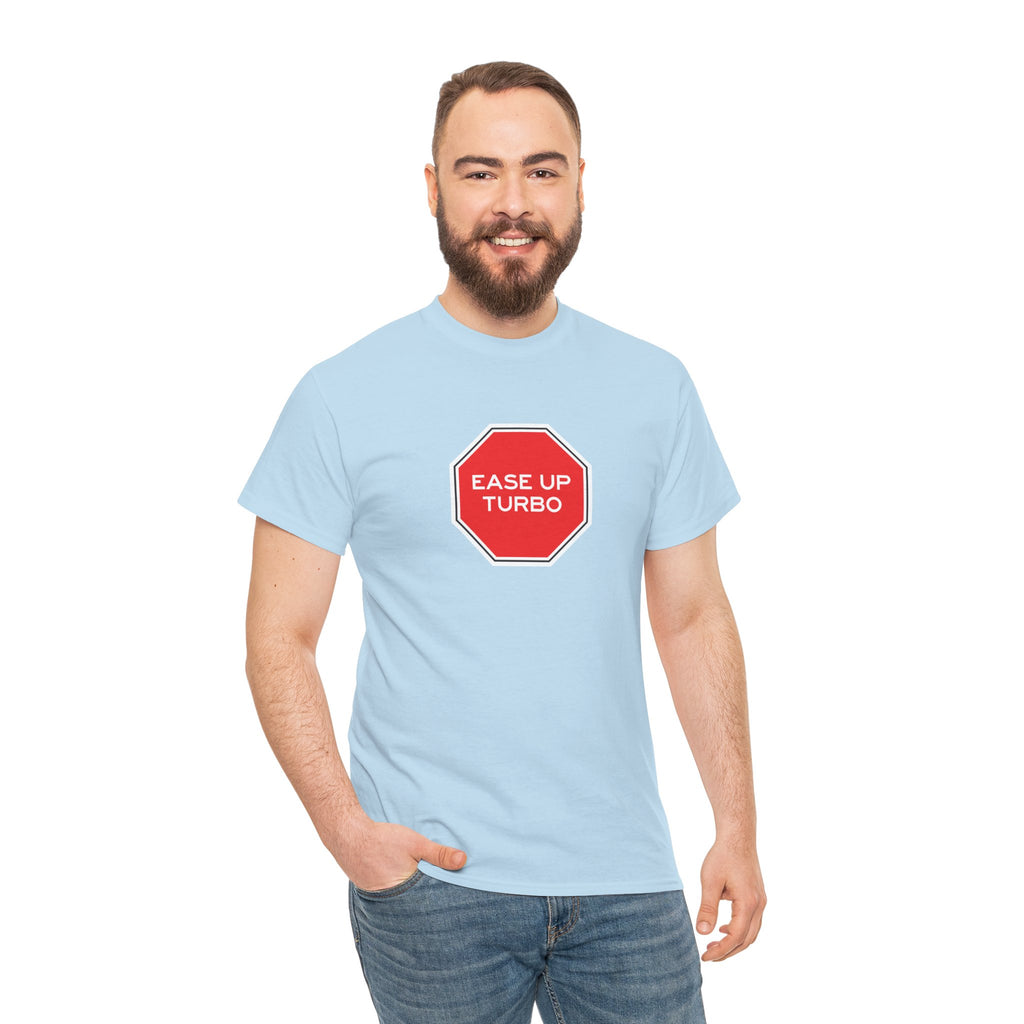 Ease Up Turbo Unisex Tshirt