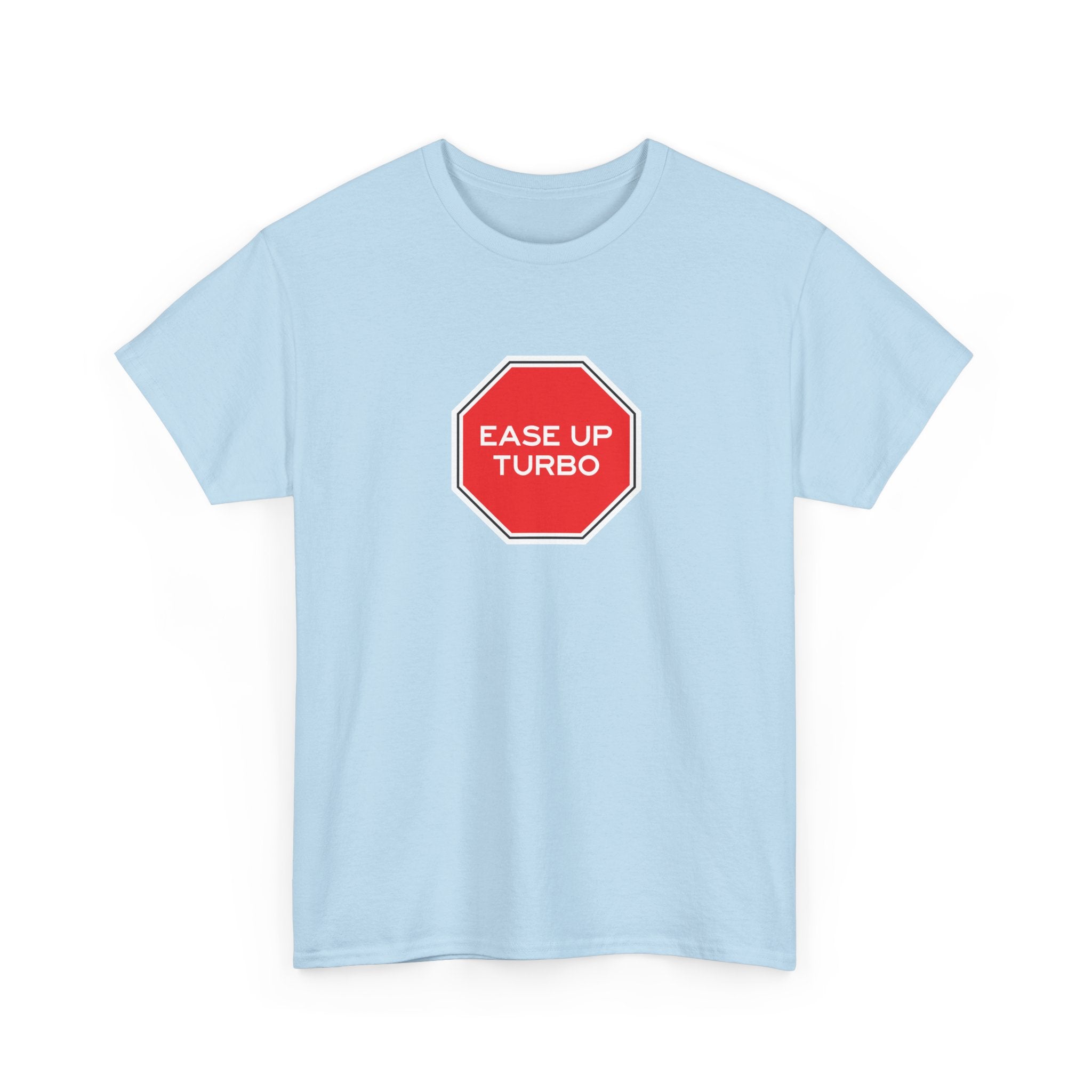 Ease Up Turbo Unisex Tshirt