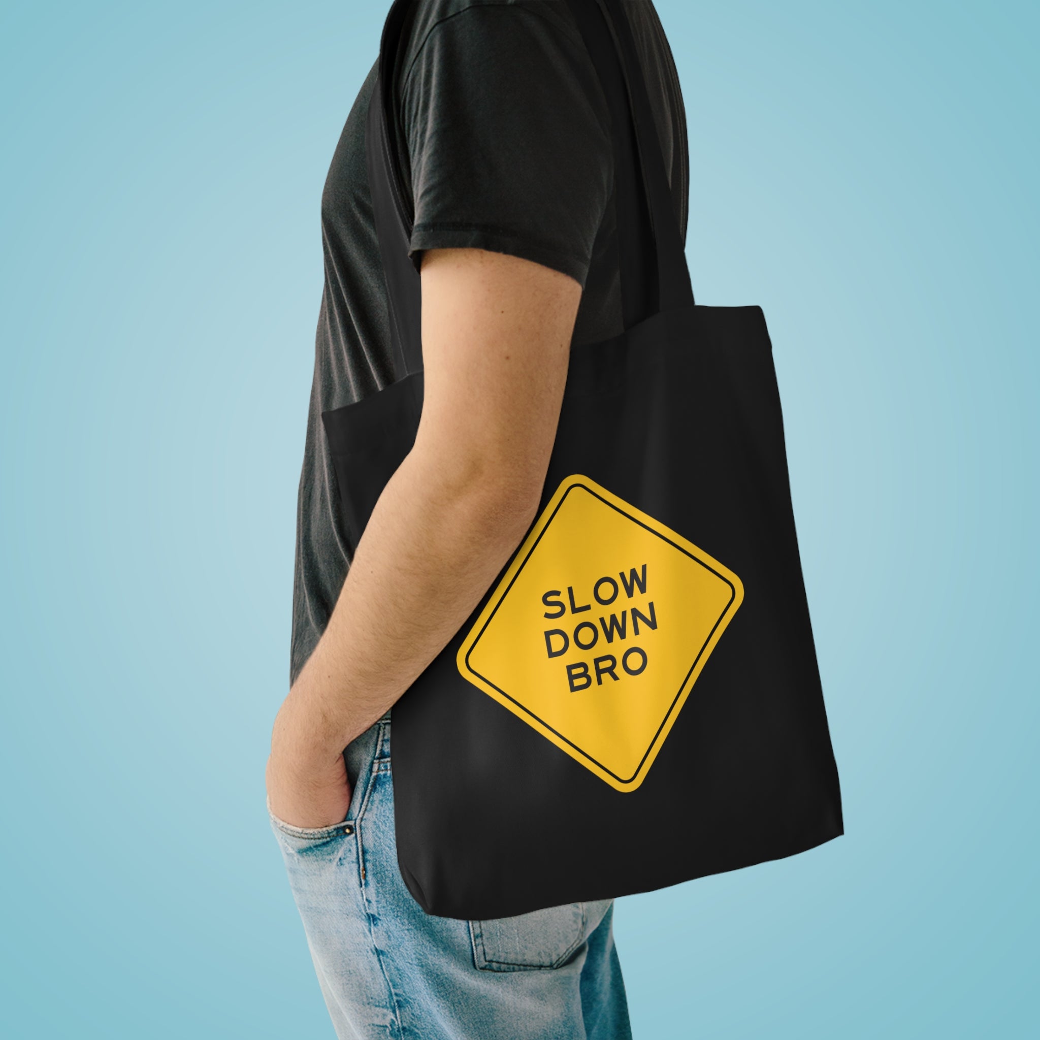 Slow Down Bro Sign Tote Bag