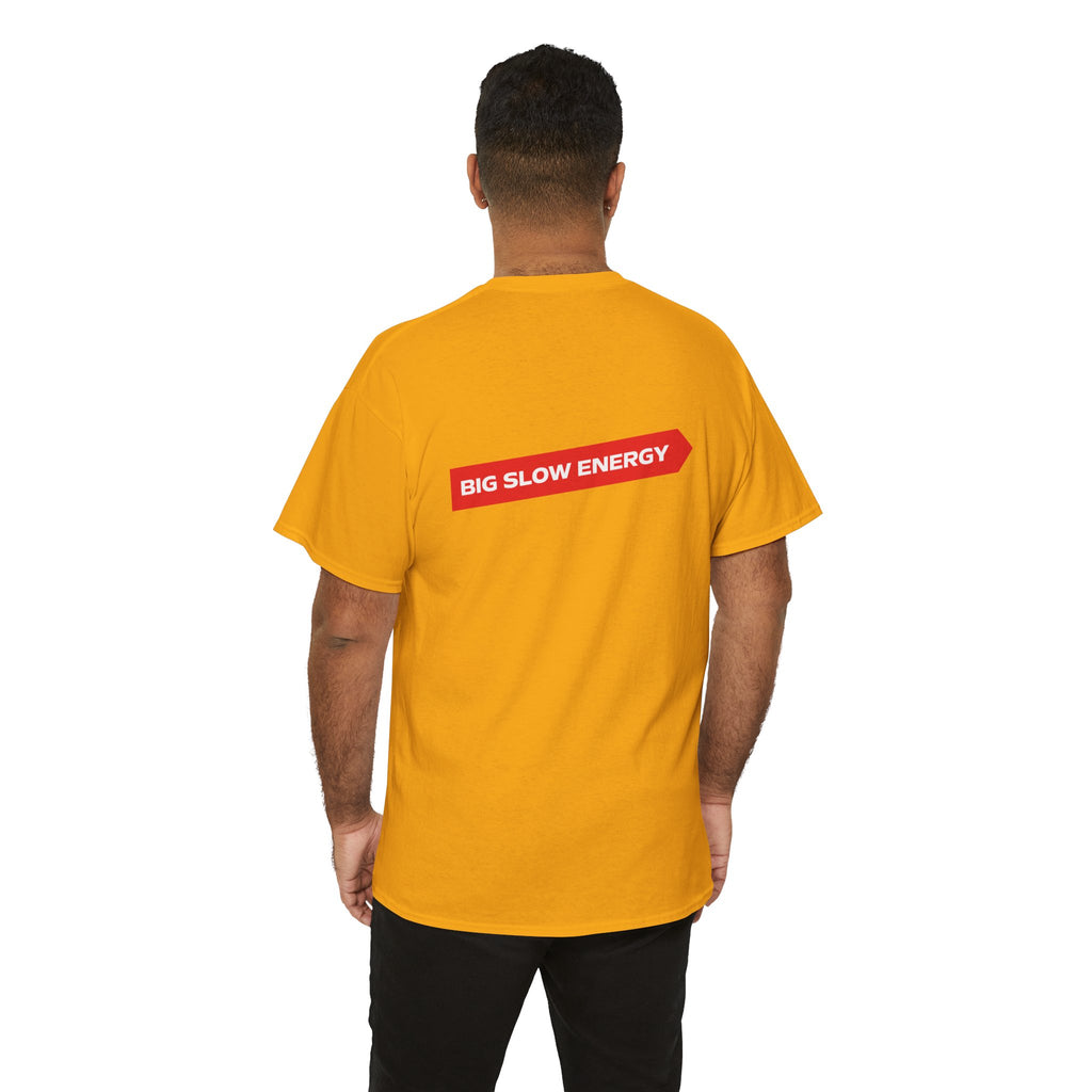 Big Slow Energy Unisex Tshirt