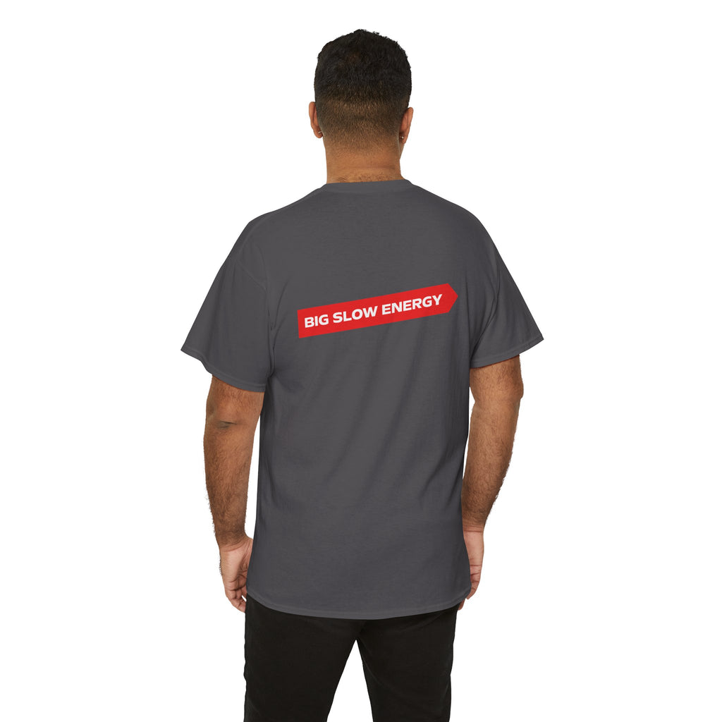Big Slow Energy Unisex Tshirt