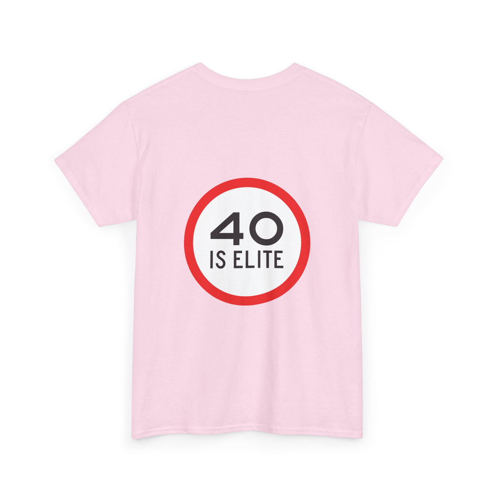 40 Is Elite Unisex Tshirt