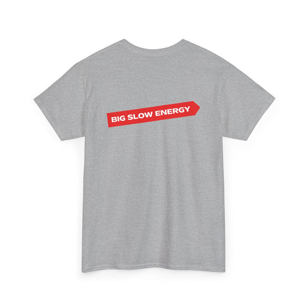 Big Slow Energy Unisex Tshirt