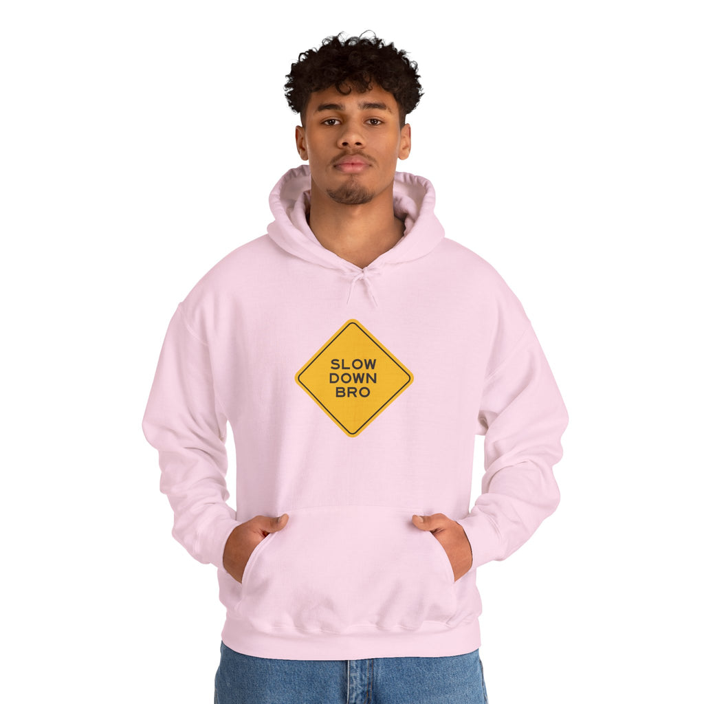 Slow Down Bro Sign Unisex Hoodie