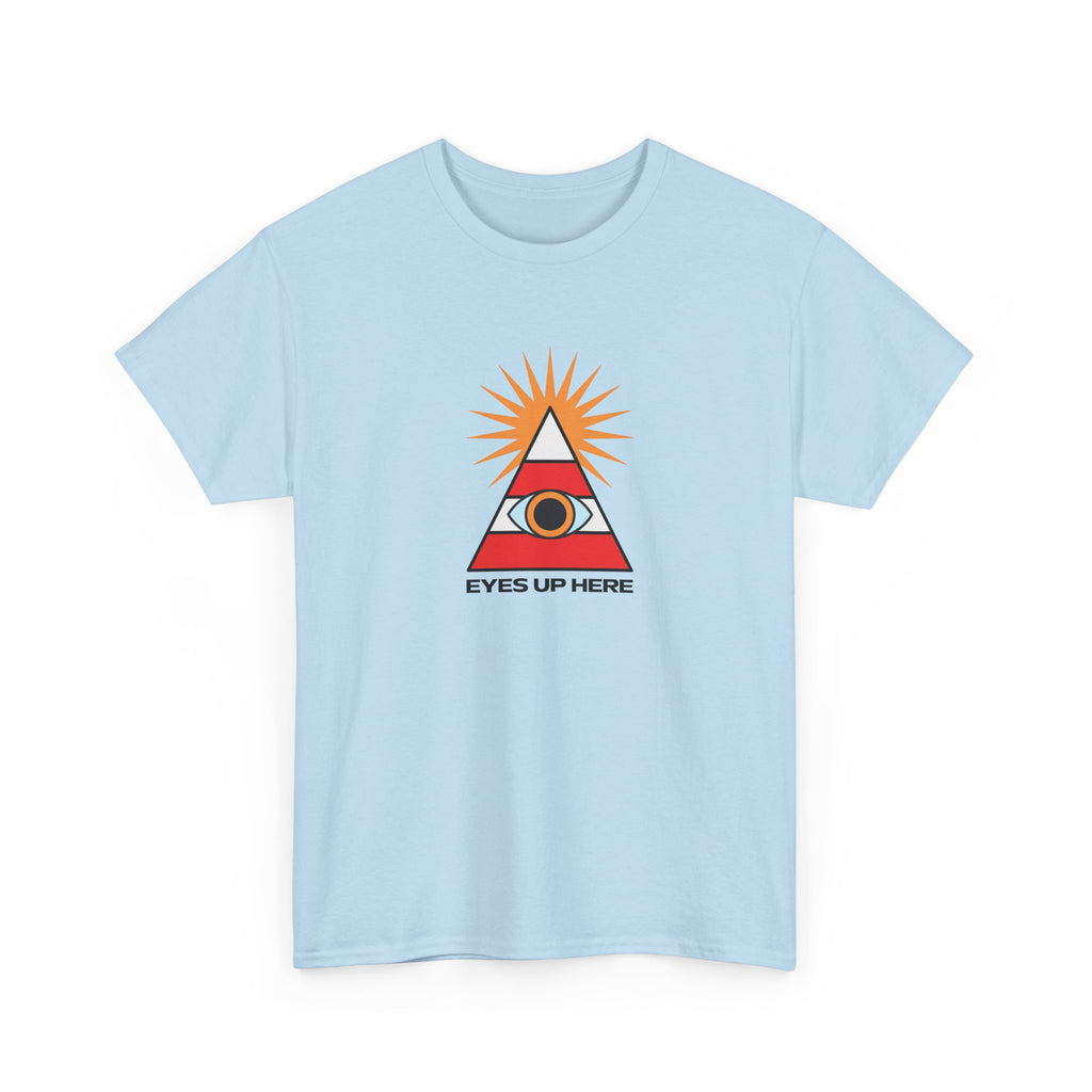 Eyes Up Here Tshirt