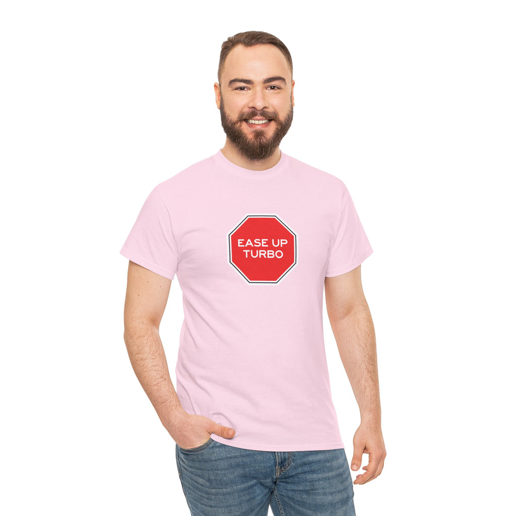Ease Up Turbo Unisex Tshirt