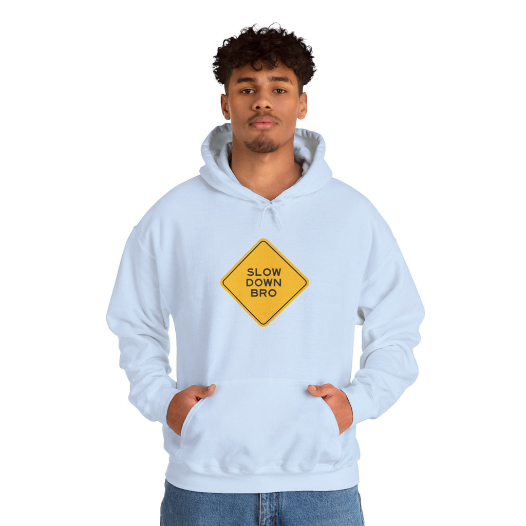 Slow Down Bro Sign Unisex Hoodie