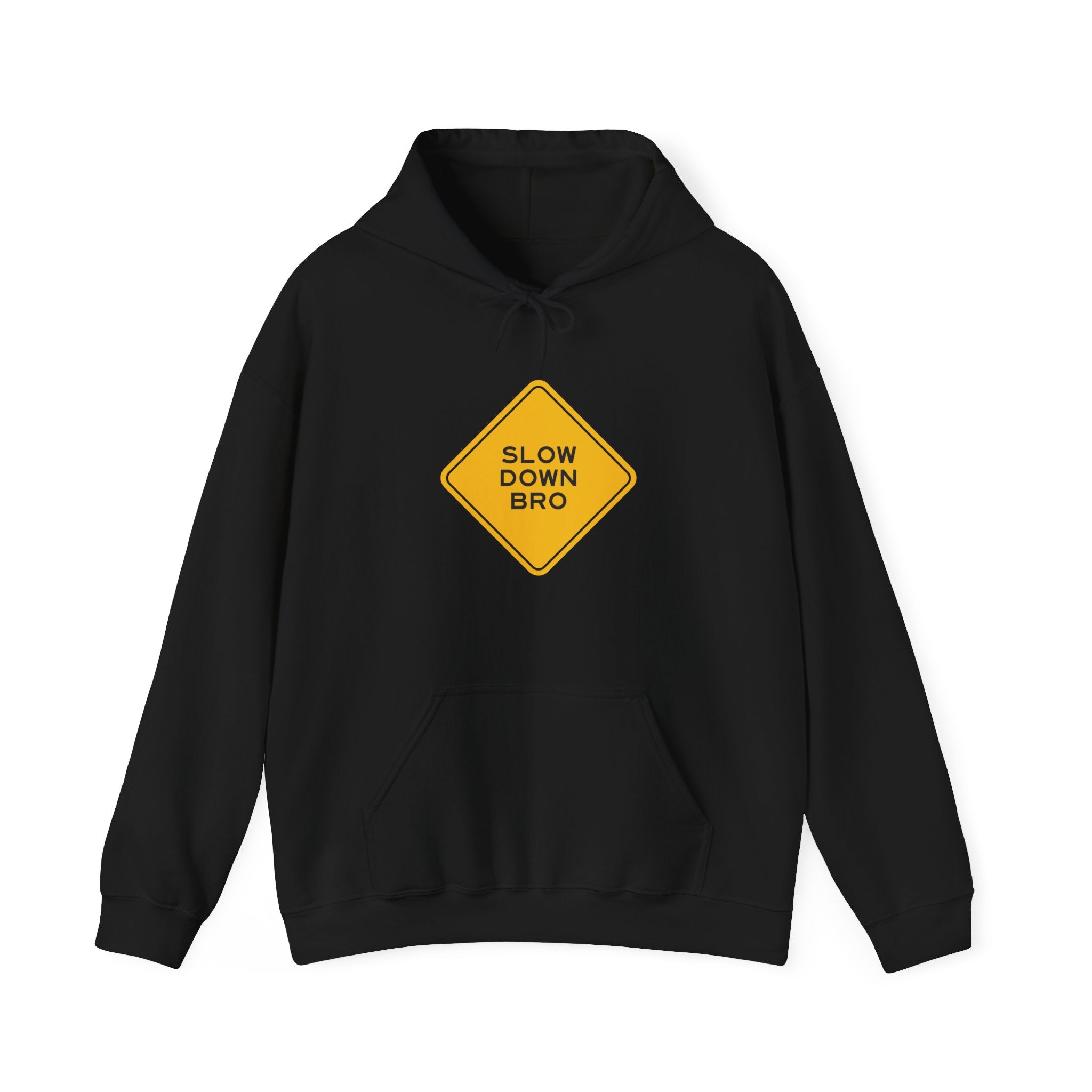 Slow Down Bro Sign Unisex Hoodie
