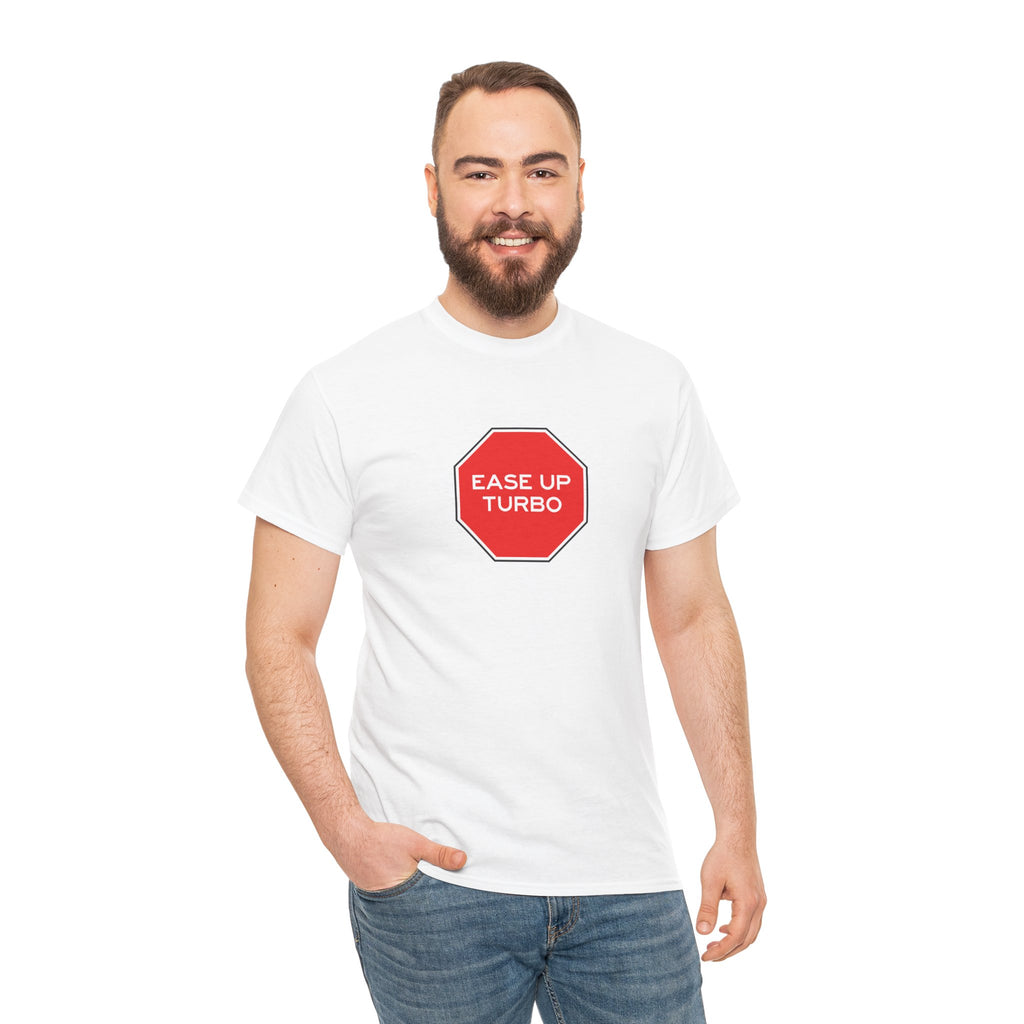 Ease Up Turbo Unisex Tshirt