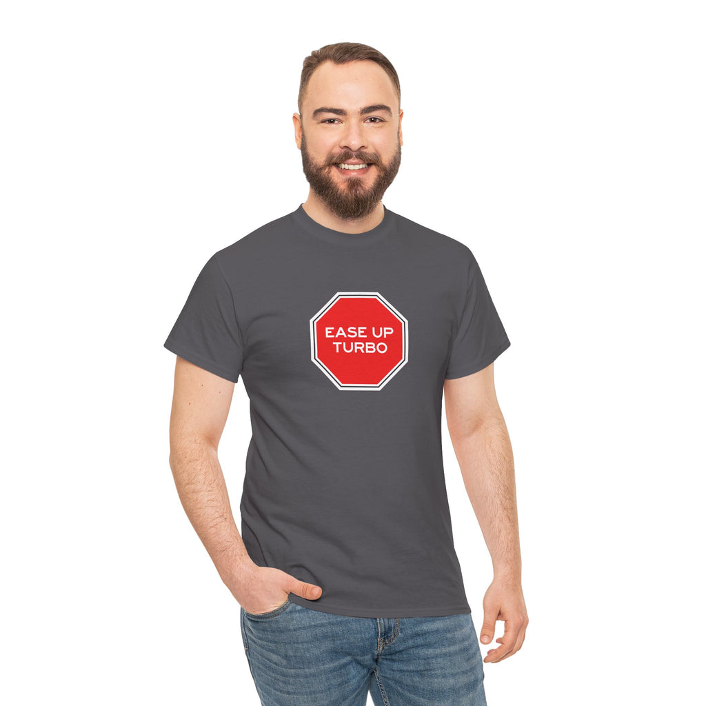 Ease Up Turbo Unisex Tshirt