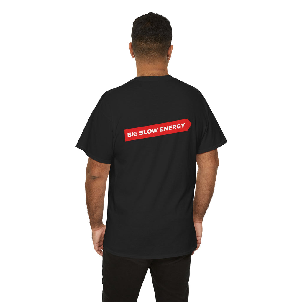 Big Slow Energy Unisex Tshirt