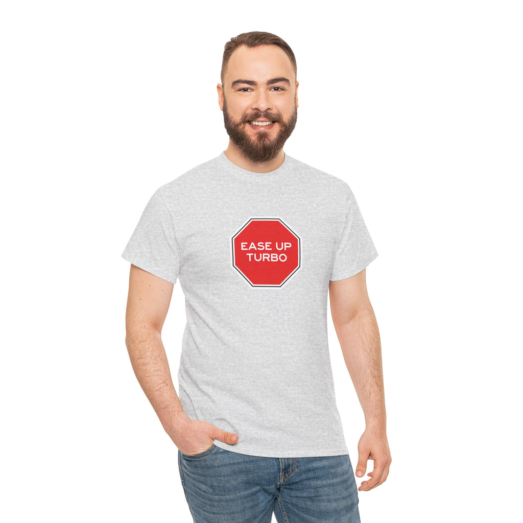 Ease Up Turbo Unisex Tshirt