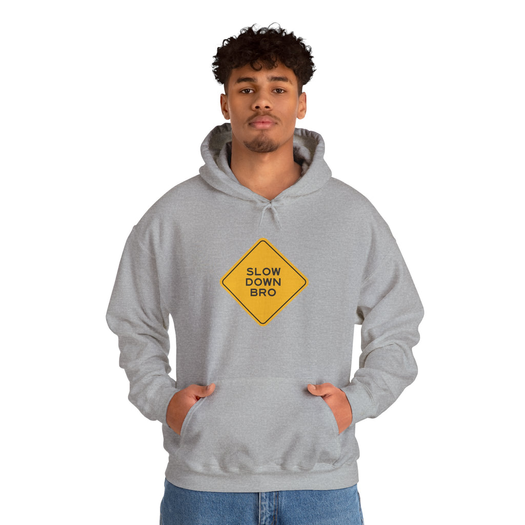 Slow Down Bro Sign Unisex Hoodie
