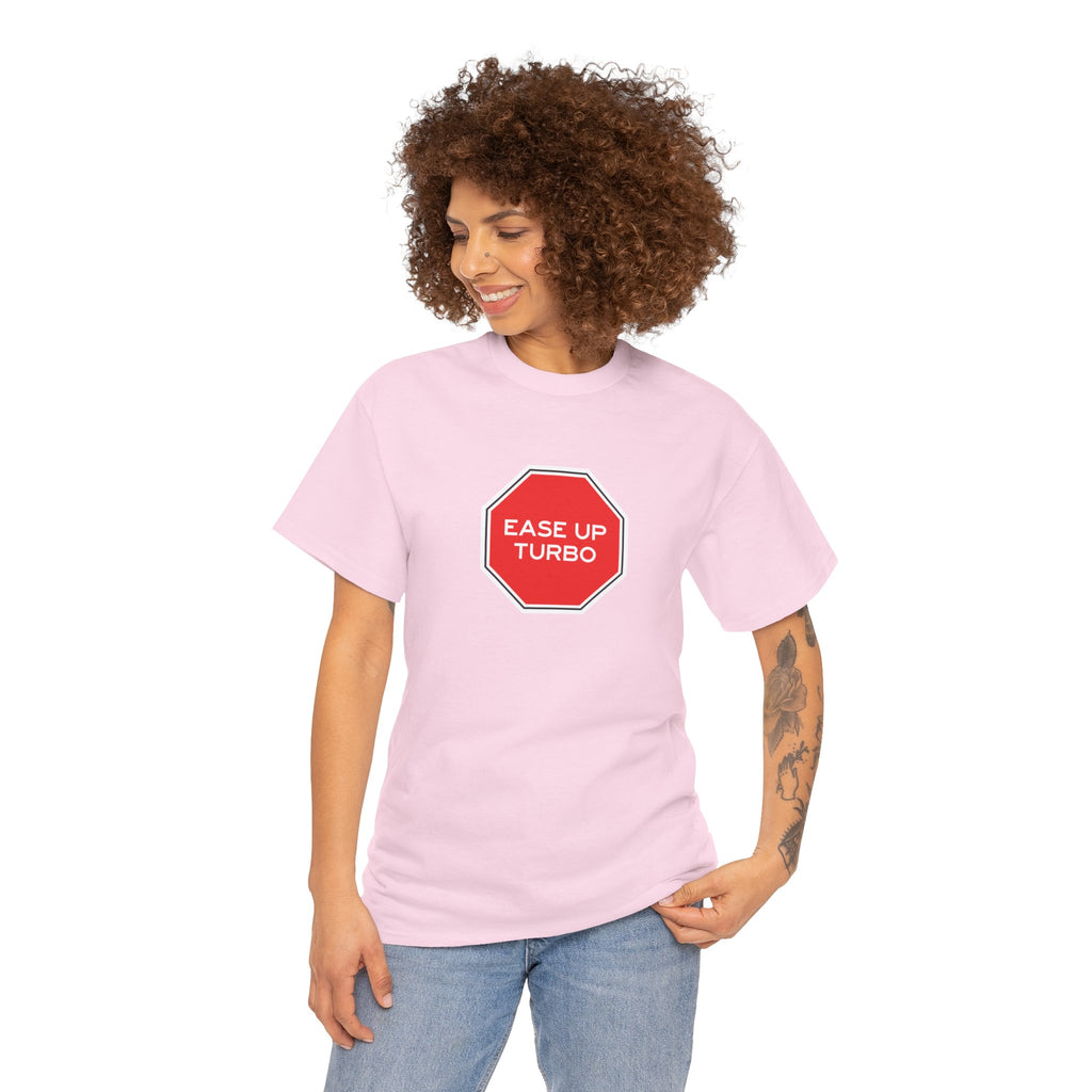 Ease Up Turbo Unisex Tshirt